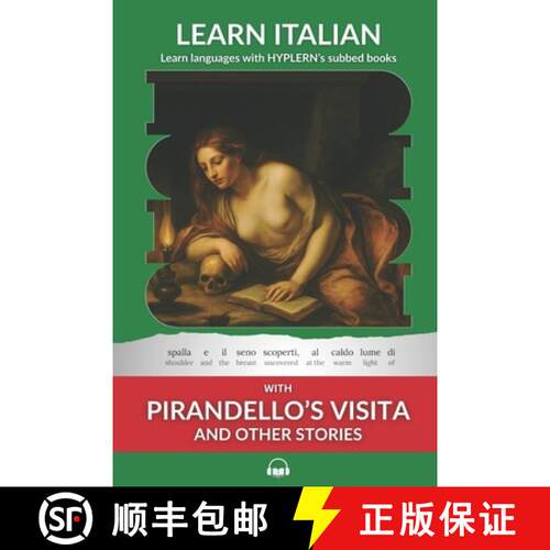 【3-4周达】Learn Italian with Pirandello's Visita and Other Stories: Interlinear Italian to English [9781988830872]