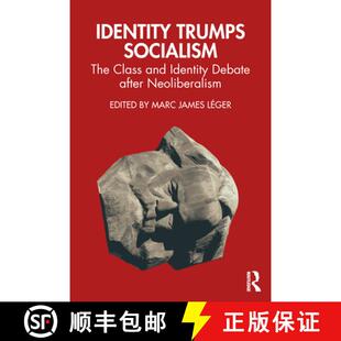 【3-4周达】Identity Trumps Socialism: The Class and Identity Debate after Neoliberalism [9781032341804]