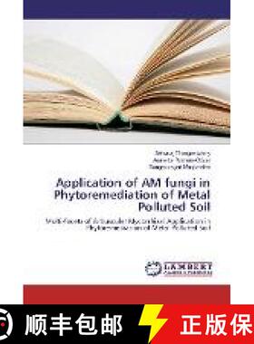 预订 Application of AM fungi in Phytoremediation of Metal Polluted Soil [9783330033979]