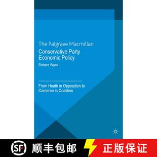 【3-4周达】Conservative Party Economic Policy : From Heath in Opposition to Cameron in Coalition (1st... [9781349451791]