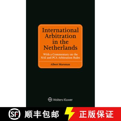 【3-4周达】精装 International Arbitration in the Netherlands : With a Commentary on the NAI and PCA A... [9789041156129]