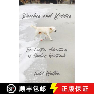 【3-4周达】Pooches and Kiddies: The Further Adventures of Healing Weintraub [9781958892718]