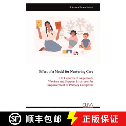 【3-4周达】Effect of a Model for Nurturing Care: On Capacity of Anganwadi Workers and Support Structu... [9789999325073]