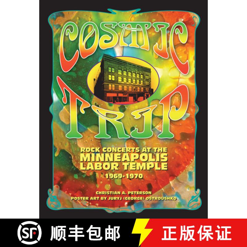 【3-4周达】Cosmic Trip: Rock Concerts at the Minneapolis Labor Temple 1969-1970 [9780998484440]