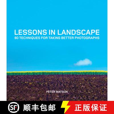 【3-4周达】Lessons in Landscape: 80 Techniques for Taking Better Photographs: 80 Techniques for Takin... [9781781451441]