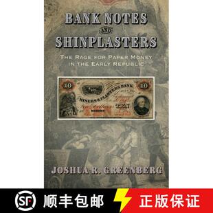 【3-4周达】Bank Notes and Shinplasters: The Rage for Paper Money in the Early Republic [9780812252248]