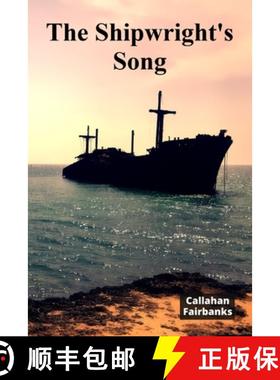 【3-4周达】The Shipwright's Song: A Timeless Account of Shipbuilding Craftsmanship Through History [9798348595500]