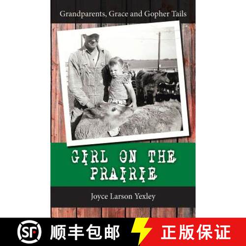 【3-4周达】Girl on the Prairie: Grandparents, Grace and Gopher Tails [9781973603252]