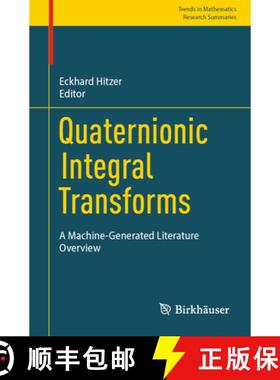 【3-4周达】Quaternionic Integral Transforms : A Machine-Generated Literature Overview [9783031283741]