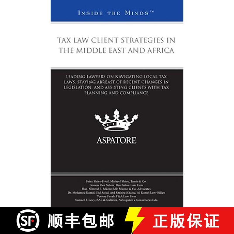 Tax Law Client Strategies in the Middle East and Africa: Leading Lawyers on Navigating Local Tax Laws... [9780314926753]