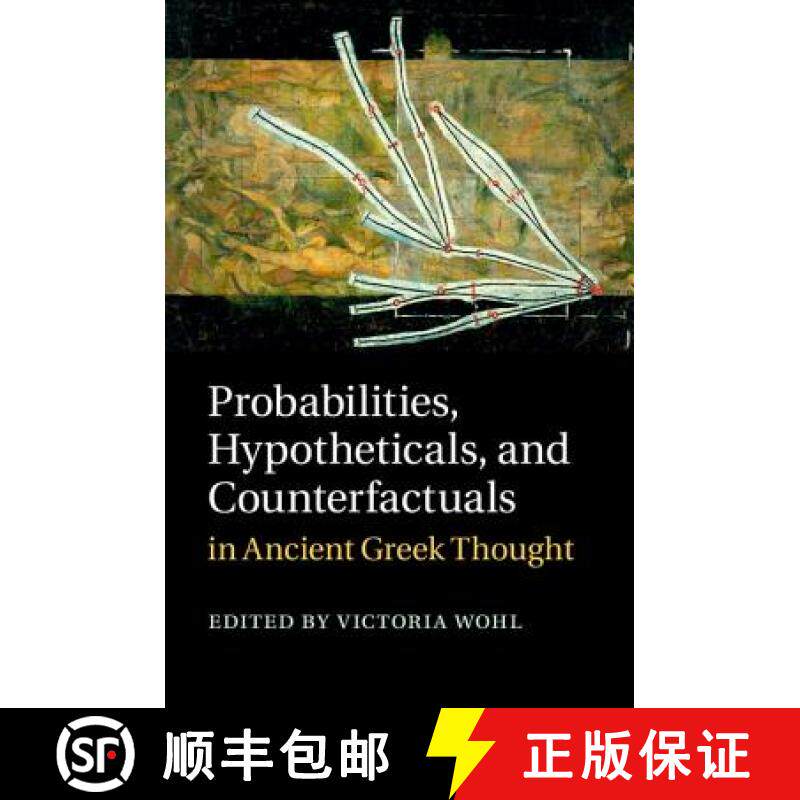 【3-4周达】Probabilities, Hypotheticals, and Counterfactuals in Ancient Greek Thought [9781107050495]