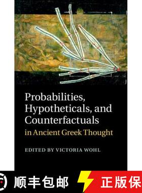 【3-4周达】Probabilities, Hypotheticals, and Counterfactuals in Ancient Greek Thought [9781107050495]