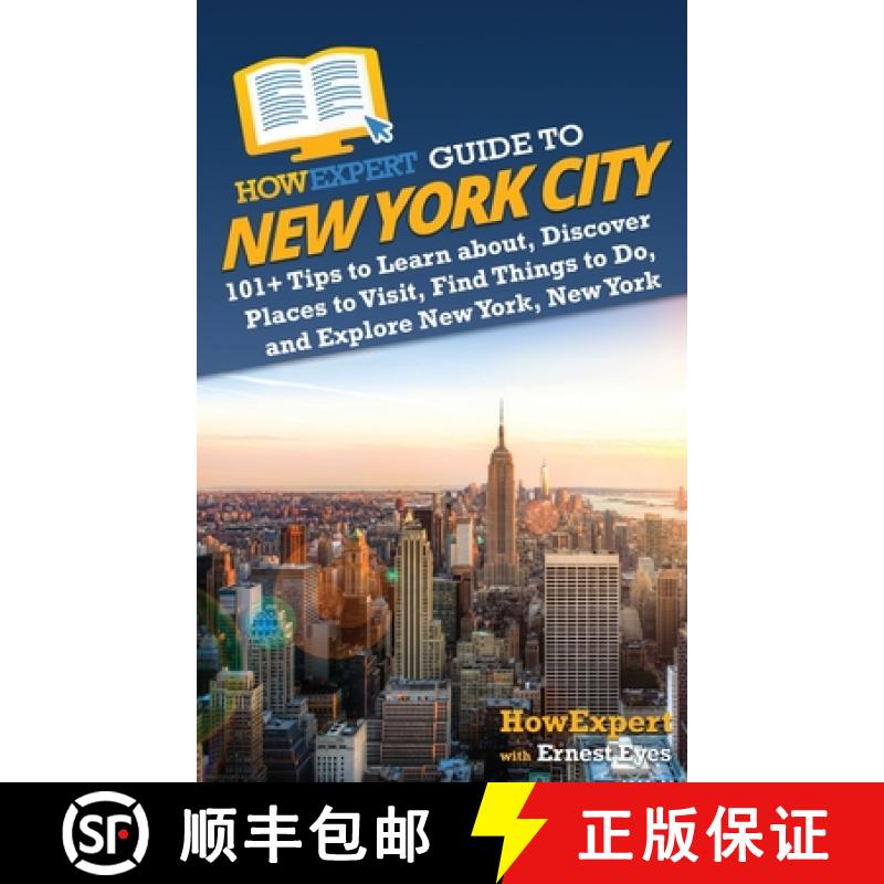 【3-4周达】HowExpert Guide to New York City: 101+ Tips to Learn about, Discover Places to Visit, Find... [9781962386067]