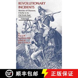 【3-4周达】Revolutionary Incidents: Sketches of Character, Chiefly in the Old North State, Volume II [9780984490004]