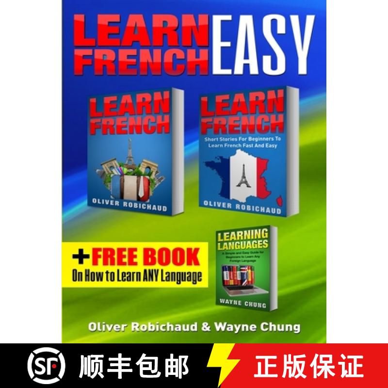 【3-4周达】Learn French: 3 Books in 1! A Fast and Easy Guide for Beginners to Learn Conversational Fr... [9781989655115]