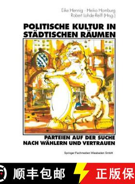 【3-4周达】Politische Kultur in Städtischen Räumen -- Parteien Auf Der Suche Nach Wählern Und Vert... [9783531132624]