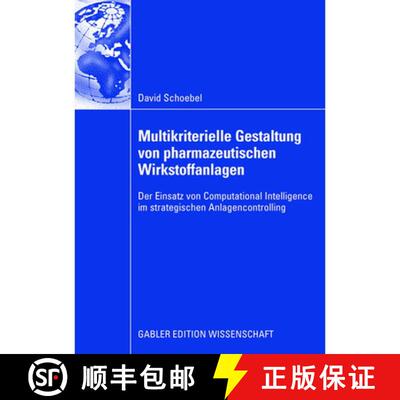 【3-4周达】Multikriterielle Gestaltung von pharmazeutischen Wirkstoffanlagen: Der Einsatz von Computa... [9783834912169]