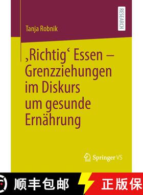 【3-4周达】‚Richtig‘ Essen – Grenzziehungen im Diskurs um gesunde Ernährung (1. Aufl. 2022) [9783658398828]