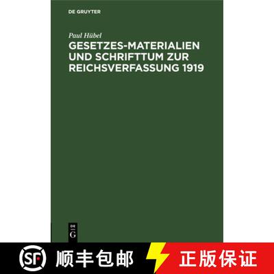 【3-4周达】Gesetzes-Materialien Und Schrifttum Zur Reichsverfassung 1919: Zusammengestellt Nach Amtli... [9783112632239]