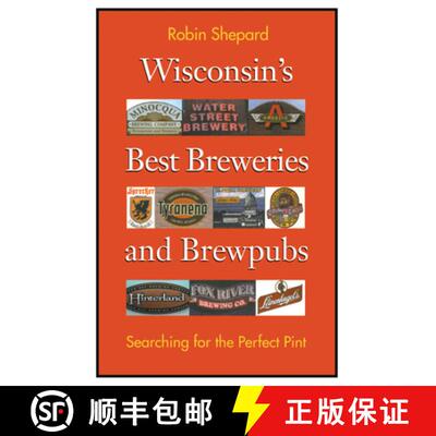 【3-4周达】Wisconsin`s Best Breweries and Brewpubs – Searching for the Perfect Pint [9780299174446]
