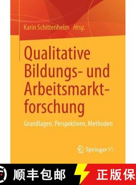 【3-4周达】Qualitative Bildungs- und Arbeitsmarktforschung: Grundlagen, Perspektiven, Methoden [9783531177199]