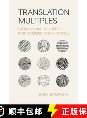【3-4周达】Translation Multiples: From Global Culture to Post-Communist Democracy [9780691265469]