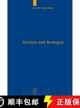 【3-4周达】Streben und Bewegen：Aristoteles' Theorie der animalischen Ortsbewegung [9783110194548]