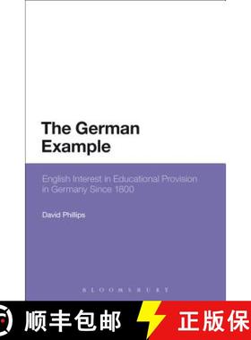 预订 The German Example: English Interest in Educational Provision in Germany Since 1800 [9781474268837]
