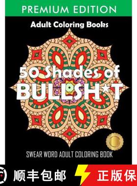 预订 50 Shades Of Bullsh*t: Dark Edition: Swear Word Coloring Book [9781945260438]