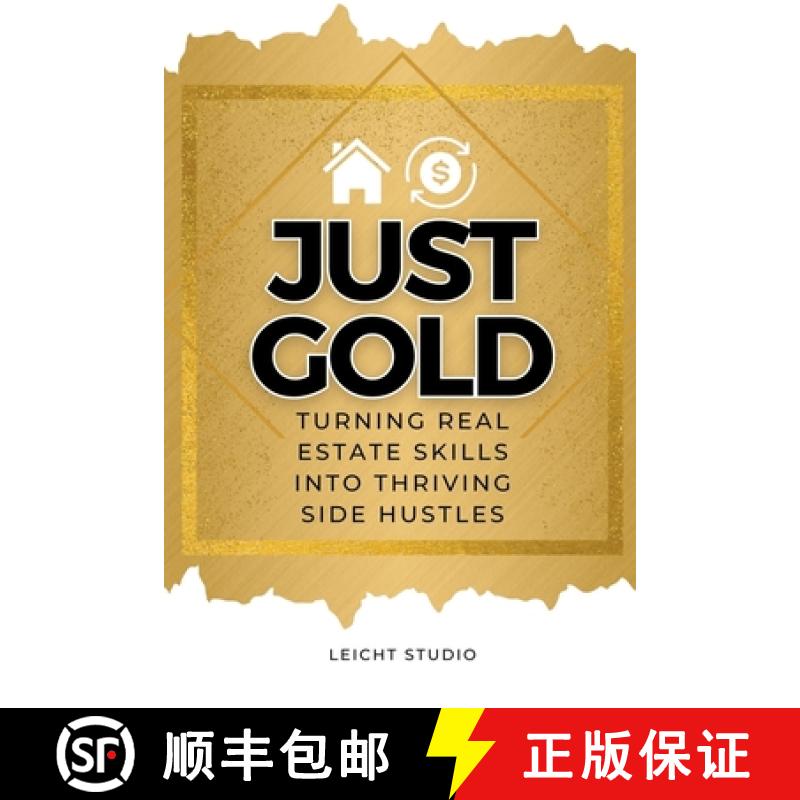 【3-4周达】Just Gold! Turning Real Estate Skills Into Thriving Side Hustles [9798223942214]