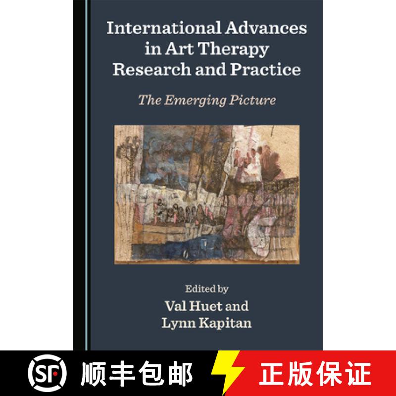 预订 International Advances in Art Therapy Research and Practice: The Emerging Picture [9781527565845]