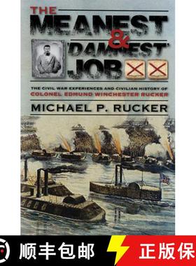 预订 Meanest and 'Damnest' Job, The: Being the Civil War Exploits and Civilian Accomplishments of Col... [9781588383822]