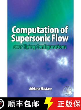 【3-4周达】Computation of Supersonic Flow Over Flying Configurations [9780080449579]
