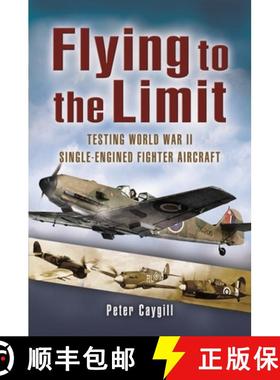 【3-4周达】Flying to the Limit: Testing World War II Single-Engined Fighter Aircraft [9781399014397]
