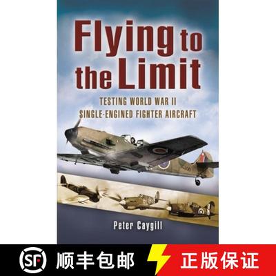 【3-4周达】Flying to the Limit: Testing World War II Single-Engined Fighter Aircraft [9781399014397]