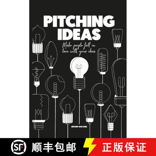 Pitching Ideas: Make People Fall in Love with Your Ideas [9789063695293]