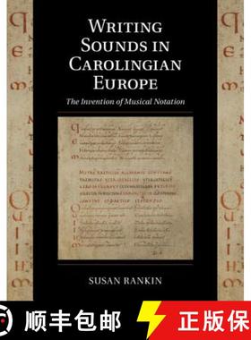 【3-4周达】Writing Sounds in Carolingian Europe: The Invention of Musical Notation - Writing Sounds i... [9781108421409]