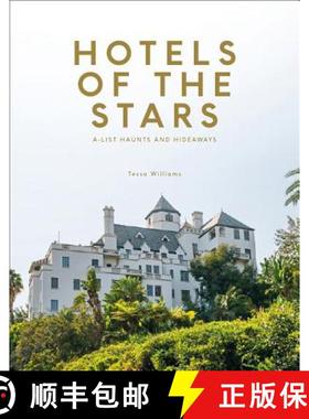 Hotels of the Stars: A-List Haunts and Hideaways [9781909399983]