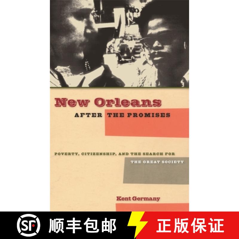 【3-4周达】New Orleans After the Promises: Poverty, Citizenship, and the Search for the Great Society [9780820329000]