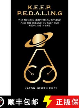 【3-4周达】K.E.E.P. P.E.D.A.L.I.N.G.: The Things I Learned On My Bike [9781961863033]