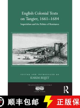 【3-4周达】English Colonial Texts on Tangier, 1661-1684 : Imperialism and the Politics of Resistance [9781472457882]