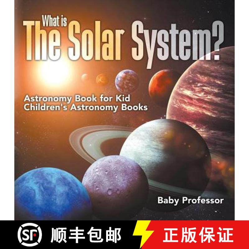 【3-4周达】What is The Solar System? Astronomy Book for Kids | Children's Astronomy Books [9781541913547]