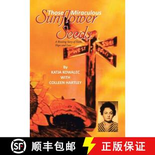 【3-4周达】Those Miraculous Sunflower Seeds: A Riveting Story of Faith, Hope and Love [9781482825978]