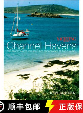 【3-4周达】Yachting Monthly's Channel Havens: The Secret Inlets and Secluded Anchorages of the Channel [9780713670998]