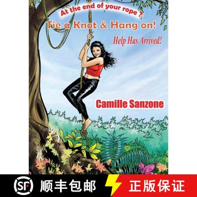 【3-4周达】At the End of your Rope? Tie a Knot & Hang On! Help has arrived! [9780692200544]