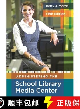预订 Administering the School Library Media Center, 5th Edition [9781591586852]