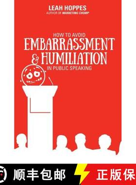预订 How to Avoid Embarrassment & Humiliation in Public Speaking [9780996074667]