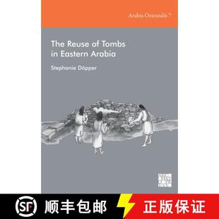 【3-4周达】The Reuse of Tombs in Eastern Arabia [9781803274973]