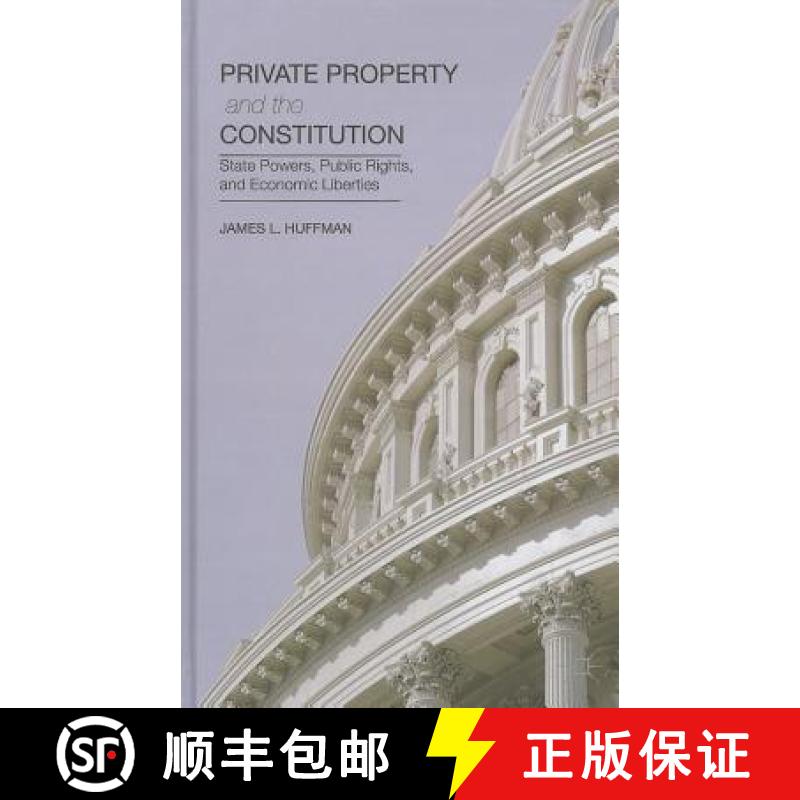 【3-4周达】Private Property and the Constitution: State Powers, Public Rights, and Economic Liberties [9781137376602]