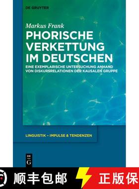预订 Phorische Verkettung im Deutschen：Eine exemplarische Untersuchung anhand von Diskursrelationen ... [9783110620856]